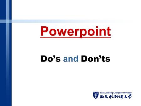 Powerpoint Do’s and Don’ts. DO remember your audience. You want them to focus ON THE MESSAGE. DON’T make them focus on PowerPoint techniques. FOCUS ON.