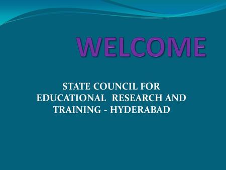 STATE COUNCIL FOR EDUCATIONAL RESEARCH AND TRAINING - HYDERABAD.