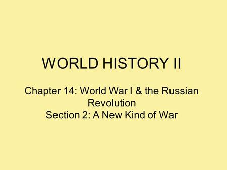 WORLD HISTORY II Chapter 14: World War I & the Russian Revolution