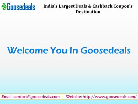India's Largest Deals & Cashback Coupon's Destination Welcome You In Goosedeals Website: