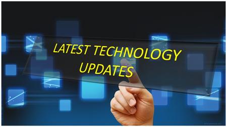 Latest Technology News and Updates |Information Technology updates | Android Blog | SSO