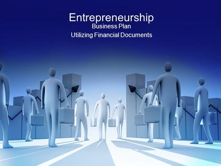 Entrepreneurship Business Plan Utilizing Financial Documents.
