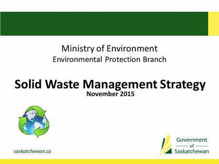 Ministry of Environment Environmental Protection Branch Solid Waste Management Strategy November 2015.