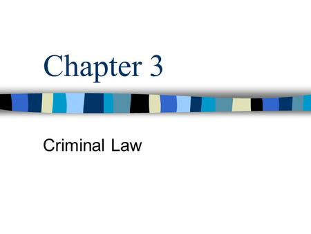 Chapter 3 Criminal Law. Crime: An act against the public good.