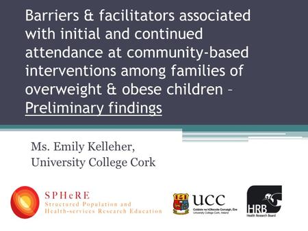 Barriers & facilitators associated with initial and continued attendance at community-based interventions among families of overweight & obese children.