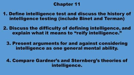 4. Compare Gardner’s and Sternberg’s theories of intelligence.