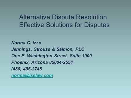 Norma C. Izzo Jennings, Strouss & Salmon, PLC One E. Washington Street, Suite 1900 Phoenix, Arizona 85004-2554 (480) 495-2748 Alternative.