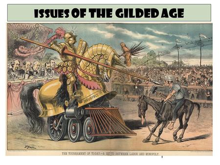 1 Issues of the Gilded Age. This chapter will explain the social and political issues of the Gilded Age. It will focus on segregation and the struggles.