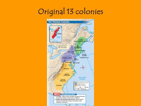 Original 13 colonies. The Southern Colonies The settlement in Jamestown was the first permanent English settlement in America. King James I allowed the.