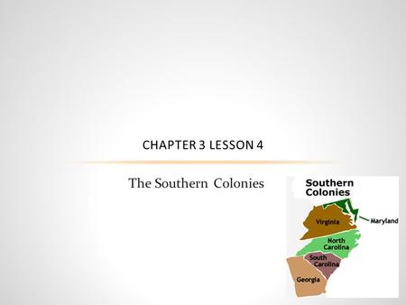 The Southern Colonies CHAPTER 3 LESSON 4. VOCAB Indentured Servitude: laborer who agrees to work without pay for a certain period of time in exchange.