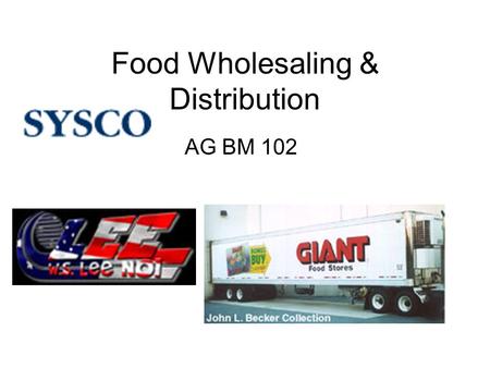 Food Wholesaling & Distribution AG BM 102. Introduction Economics of Transportation require an intermediary between processing and retailing Too many.