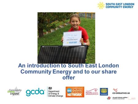 An introduction to South East London Community Energy and to our share offer.