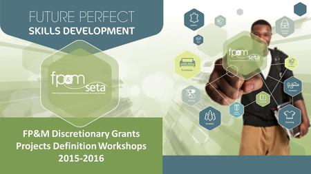 FP&M Discretionary Grants Projects Definition Workshops 2015-2016.