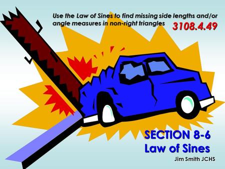 Use the Law of Sines to find missing side lengths and/or