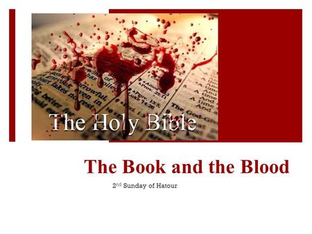 The Book and the Blood 2 nd Sunday of Hatour. Origen  [Christ's words] are not only those which he spoke when he became a man and tabernacled in the.