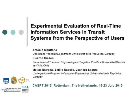 Experimental Evaluation of Real-Time Information Services in Transit Systems from the Perspective of Users Antonio Mauttone Operations Research Department,