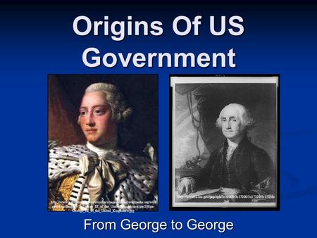 Origins Of US Government From George to George