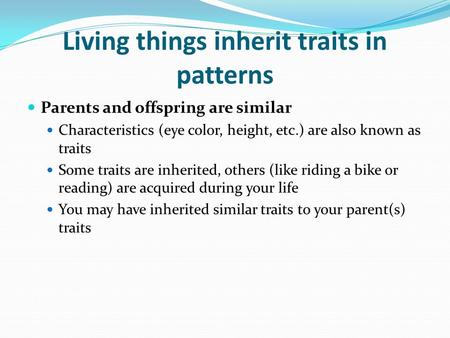 Living things inherit traits in patterns