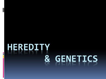 Heredity  The study of the passing on of traits from parents to kids.  Learn how and why physical and behavioral characteristics are passed on to from.