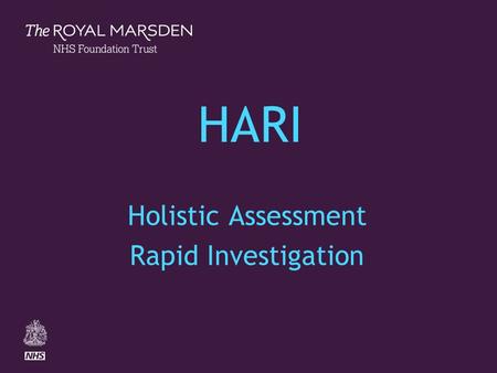 Holistic Assessment Rapid Investigation