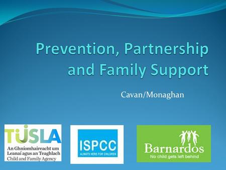 Prevention, Partnership and Family Support