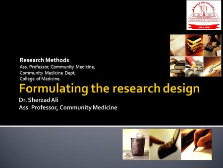 Research Methods Ass. Professor, Community Medicine, Community Medicine Dept, College of Medicine.