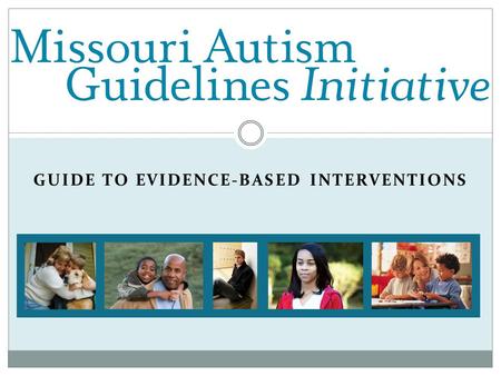 GUIDE TO EVIDENCE-BASED INTERVENTIONS. ASDs now affect one in every 110 children Centers for Disease Control and Prevention Lifelong effect on functioning,