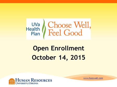 Www.hooswell.com Open Enrollment October 14, 2015.