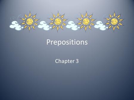 Prepositions Chapter 3.