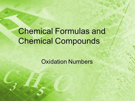 Chemical Formulas and Chemical Compounds Oxidation Numbers.