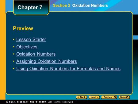 Chapter 7 Preview Lesson Starter Objectives Oxidation Numbers Assigning Oxidation Numbers Using Oxidation Numbers for Formulas and Names Section 2 Oxidation.