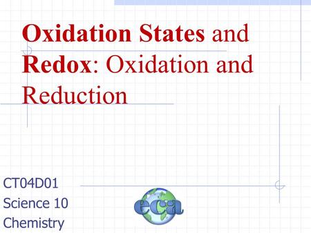 Oxidation States and Redox: Oxidation and Reduction