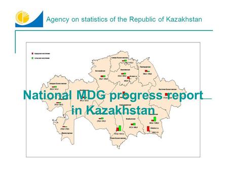 Agency on statistics of the Republic of Kazakhstan National MDG progress report in Kazakhstan.