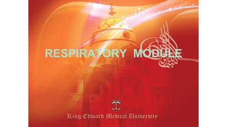 RESPIRATORY MODULE. FAWAD AHMAD RANDHAWA MBBS ( King Edward Medical College) M.C.P.S; F.C.P.S. ( Medicine) F.C.P.S. ( Endocrinology) Assistant Professor.