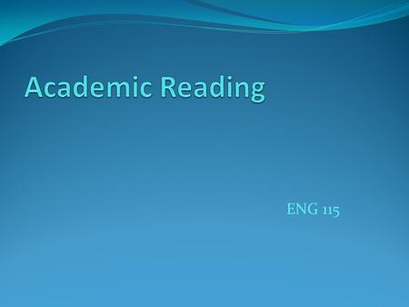 Academic Reading ENG 115.