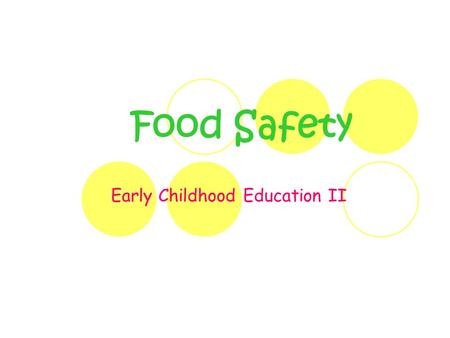 Food Safety Early Childhood Education II. Essential Question Why is it important for Day Care providers to know and demonstrate knowledge of proper sanitation,