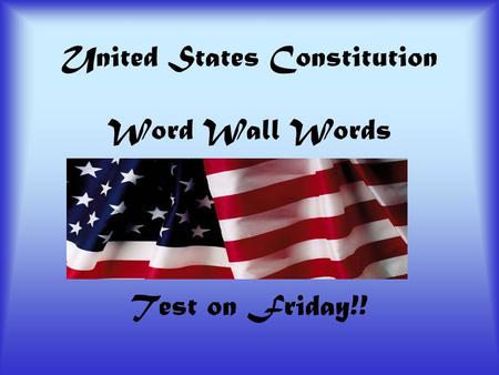 United States Constitution Word Wall Words Test on Friday!!