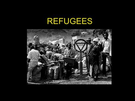 REFUGEES. Who is a refugee? U.N. definition (1951 Convention): A refugee is a person who “owing to a well– founded fear of being persecuted for reasons.