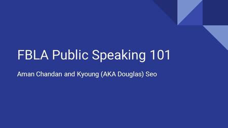FBLA Public Speaking 101 Aman Chandan and Kyoung (AKA Douglas) Seo.
