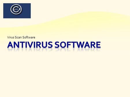 Virus Scan Software.  Every computer should have virus scan software to protect it from the increasing number of bad files that are installed on computer’s.