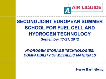 SECOND JOINT EUROPEAN SUMMER SCHOOL FOR FUEL CELL AND HYDROGEN TECHNOLOGY SECOND JOINT EUROPEAN SUMMER SCHOOL FOR FUEL CELL AND HYDROGEN TECHNOLOGY September.
