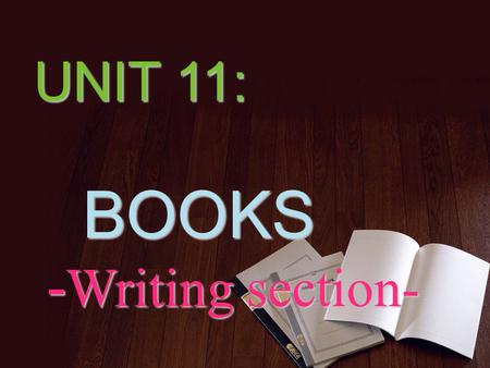 UNIT 11: BOOKS   -Writing section-
