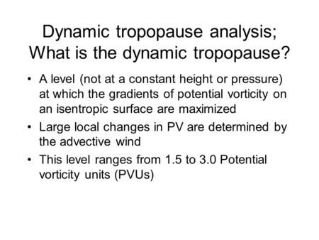 Dynamic tropopause analysis; What is the dynamic tropopause?