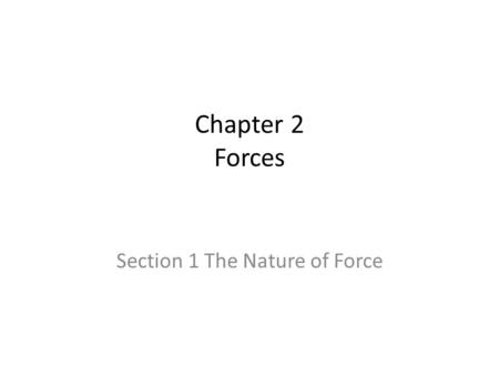 Section 1 The Nature of Force