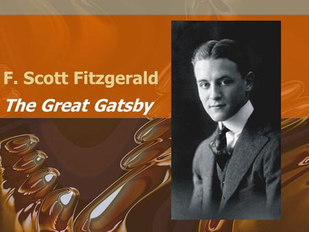 F. Scott Fitzgerald The Great Gatsby. What you really need to know to do well on Jeopardy! and in Trivial Pursuit. From St. Paul –So? Look for evidence.