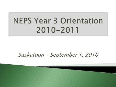 Saskatoon - September 1, 2010.  Dean’s Message  Greetings from Sandra Blevins  Introduction of Faculty & Staff  Information related to clinical 