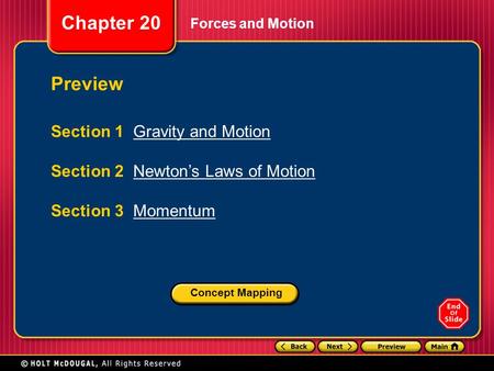 Chapter 20 Forces and Motion Preview Section 1 Gravity and MotionGravity and Motion Section 2 Newton’s Laws of MotionNewton’s Laws of Motion Section 3.