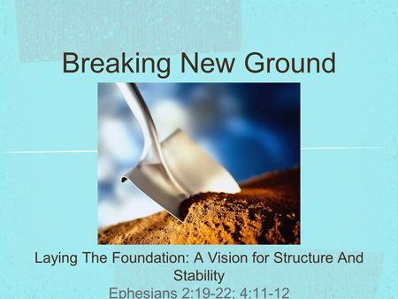 Laying The Foundation: A Vision for Structure And Stability