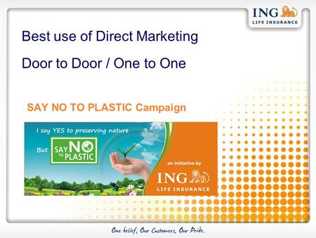 Best use of Direct Marketing Door to Door / One to One SAY NO TO PLASTIC Campaign.