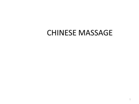 CHINESE MASSAGE 1. 2.Massage Manipulations 2 Rolling Manipulation 3.